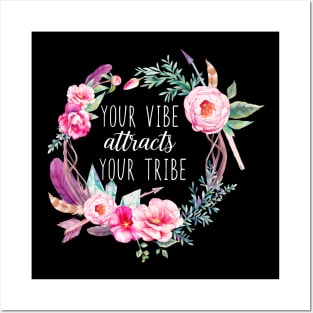 Your Vibe Attracts Your Tribe Posters and Art